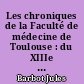 Les chroniques de la Faculté de médecine de Toulouse : du XIIIe au XXe siècle