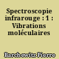 Spectroscopie infrarouge : 1 : Vibrations moléculaires