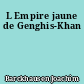 L Empire jaune de Genghis-Khan