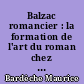 Balzac romancier : la formation de l'art du roman chez Balzac jusqu'à la publication du Père Goriot (1820-1835)