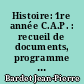 Histoire: 1re année C.A.P. : recueil de documents, programme de 1973 / J.-P. Bardet,... G. Danguillaume,... J. Dupâquier,..