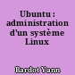Ubuntu : administration d'un système Linux