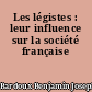 Les légistes : leur influence sur la société française