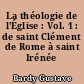 La théologie de l'Église : Vol. 1 : de saint Clément de Rome à saint Irénée