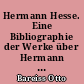 Hermann Hesse. Eine Bibliographie der Werke über Hermann Hesse : 1