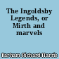 The Ingoldsby Legends, or Mirth and marvels