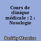 Cours de clinique médicale : 2 : Nosologie