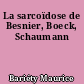 La sarcoïdose de Besnier, Boeck, Schaumann