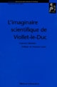 L'imaginaire scientifique de Viollet-le-Duc