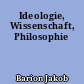 Ideologie, Wissenschaft, Philosophie