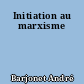 Initiation au marxisme