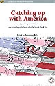 Catching up with America : productivity missions and the diffusion of american economic and technological influence after the Second World War : proceedings of the Caen Preconference, 18-20 sept. 1997