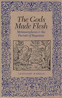 The gods made flesh : metamorphosis & the pursuit of paganism