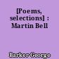 [Poems, selections] : Martin Bell