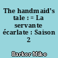 The handmaid's tale : = La servante écarlate : Saison 2