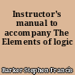 Instructor's manual to accompany The Elements of logic