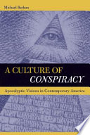 A culture of conspiracy : apocalyptic visions in contemporary America