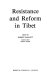 Resistance and reform in Tibet