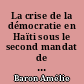 La crise de la démocratie en Haïti sous le second mandat de Jean-Bernard Aristide (2000-2004)