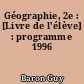 Géographie, 2e : [Livre de l'élève] : programme 1996