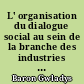 L' organisation du dialogue social au sein de la branche des industries électriques et gazières