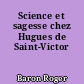Science et sagesse chez Hugues de Saint-Victor