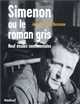 Simenon ou Le roman gris : neuf études sentimentales