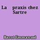La 	praxis chez Sartre