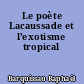 Le poète Lacaussade et l'exotisme tropical