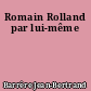 Romain Rolland par lui-même
