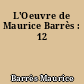 L'Oeuvre de Maurice Barrès : 12