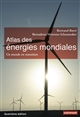Atlas des énergies mondiales : quels choix pour demain ?