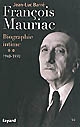 François Mauriac : biographie intime : [2] : 1940-1970