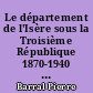 Le département de l'Isère sous la Troisième République 1870-1940 : histoire sociale et politique