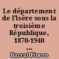Le département de l'Isère sous la troisième République, 1870-1940 : histoire sociale et politique