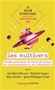 Conversation sur les multivers : mondes possibles de l'astrophysique, de la philosophie et de l'imaginaire