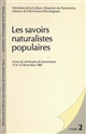 Les Savoirs naturalistes populaires : actes du séminaire de Sommières, 12 et 13 décembre 1983