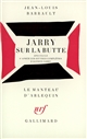 Jarry sur la Butte : spectacle d'après les oeuvres complètes d'Alfred Jarry
