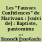 Les "Fausses Confidences" de Marivaux : [suivi de] : Baptiste, pantomime de Jacques Prévert