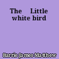 The 	Little white bird