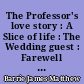 The Professor's love story : A Slice of life : The Wedding guest : Farewell Miss Julie Logan