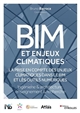 BIM et enjeux climatiques : la prise en compte des enjeux climatiques dans le BIM et les outils numériques : ingénierie & architecture, enseignement & recherche