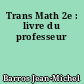 Trans Math 2e : livre du professeur