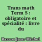 Trans math Term S : obligatoire et spécialité : livre du professeur