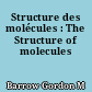 Structure des molécules : The Structure of molecules