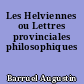Les Helviennes ou Lettres provinciales philosophiques