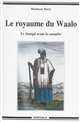 Le royaume du Waalo : le Sénégal avant la conquête