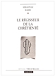 Le régisseur de la chrétienté : = The steward of christendom
