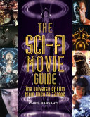 The sci-fi movie guide : the universe of film from Alien to Zardoz