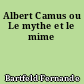 Albert Camus ou Le mythe et le mime